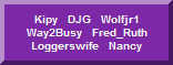 Kipy DJG Wolfjr1 Way2Busy Fred_Ruth Loggerswife Nancy