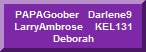 PAPAGoober   Darlene9   LarryAmbrose    KEL131   Deborah